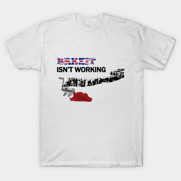 Brexit Isn't Working T-Shirt by edgarcat